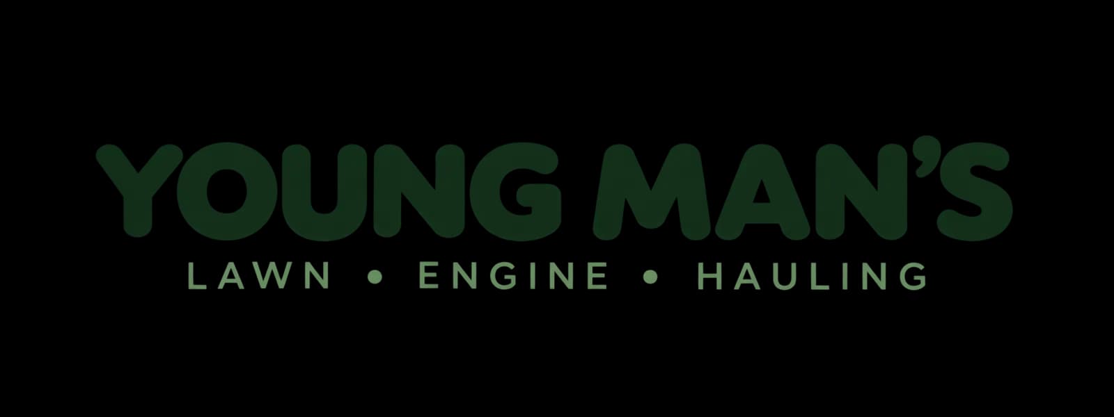 Wordmark: YOUNG MAN’S in heavy green capitals over Lawn, Engine, Hauling.